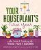 Your Houseplant's First Year