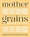 Mother Grains