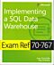 Exam Ref 70-767 Implementing a SQL Data Warehouse