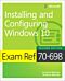 Exam Ref 70-698 Installing and Configuring Windows 10