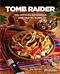 Tomb Raider - The Official Cookbook and Travel Guide