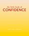 The Little Book of Confidence