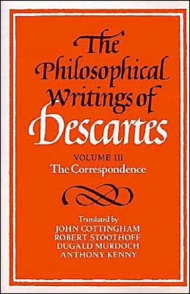 The Philosophical Writings of Descartes: Volume 3, The Correspondence