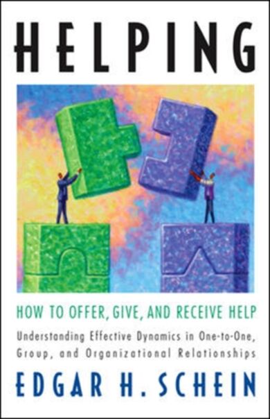 Helping: How to Offer, Give, and Receive Help