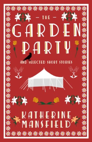 The Garden Party and Collected Short Stories