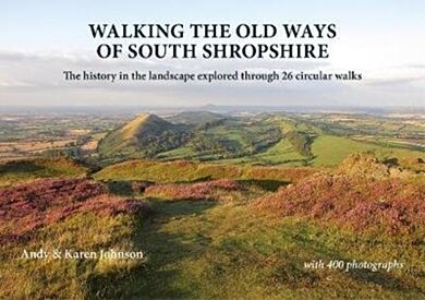 Walking the Old Ways of South Shropshire