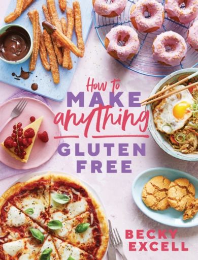 How to Make Anything Gluten Free (The Sunday Times Bestseller)