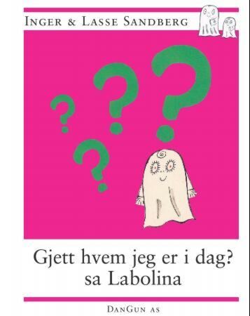 Gjett hvem jeg er i dag? sa Labolina