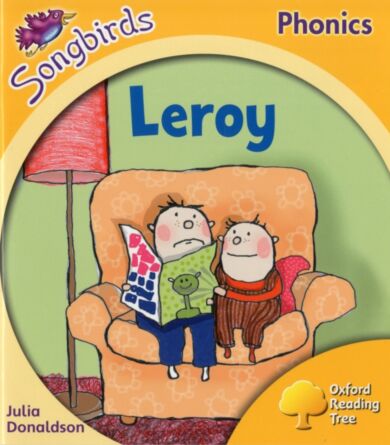 Oxford Reading Tree Songbirds Phonics: Level 5: Leroy