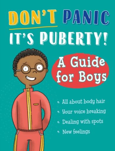 Don't Panic, It's Puberty!: A Guide for Boys