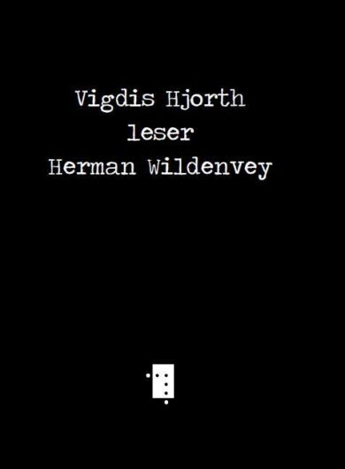 Vigdis Hjorth leser Herman Wildenvey