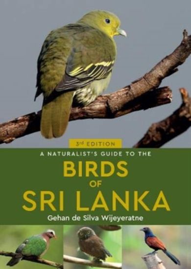 A Naturalist's Guide to the Birds of Sri Lanka (3rd edition)