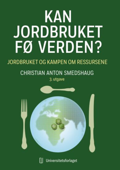 Kan jordbruket fø verden?