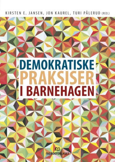 Demokratiske praksiser i barnehagen