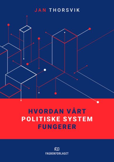 Hvordan vårt politiske system fungerer