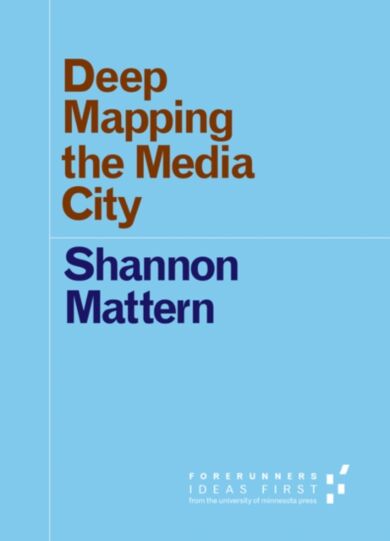 Deep Mapping the Media City