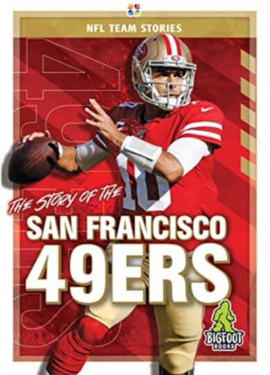 The Story of the San Francisco 49ers