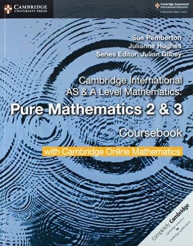 Cambridge International AS & A Level Mathematics Pure Mathematics 2 and 3 Coursebook with Cambridge