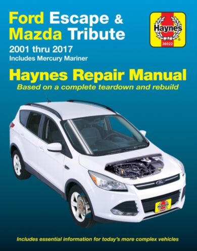 Ford Escape & Mazda Tribute 2001 Thru 2017 Haynes Repair Manual