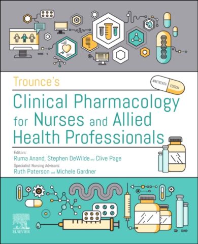 Trounce's Clinical Pharmacology for Nurses and Allied Health Professionals