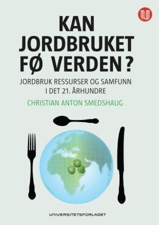 Kan jordbruket fø verden?