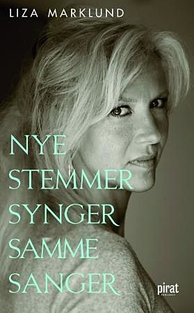 Nye stemmer synger samme sanger og andre kronikker 1985-2010