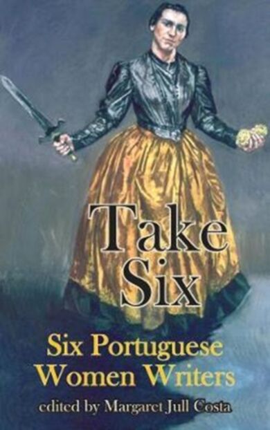 T Take Six (Six Portuguese Women Writers)