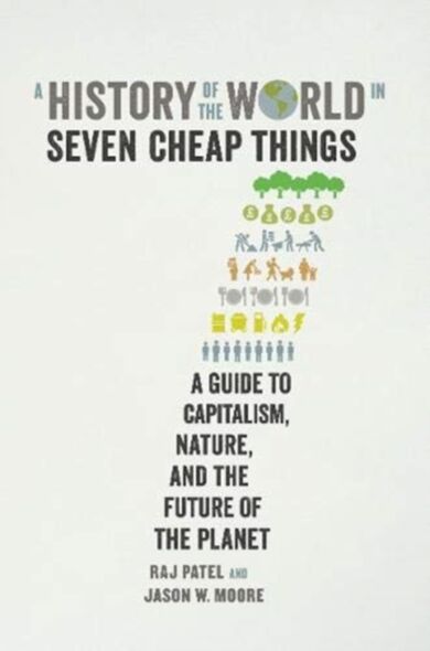 A History of the World in Seven Cheap Things