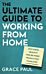 The Ultimate Guide to Working from Home