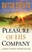 The Pleasure of His Company - A Journey to  Intimate Friendship With God