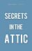 Secrets in the Attic