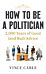 How to be a Politician