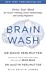 Brain Wash