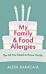 My Family and Food Allergies - The All You Need to Know Guide