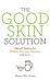 The Good Skin Solution