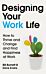 Designing Your Work Life