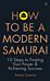 How to be a Modern Samurai