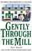 Gently Through the Mill