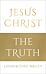 Jesus Christ - The Truth