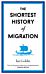 The Shortest History of Migration