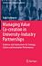 Managing Value Co-creation in University-Industry Partnerships