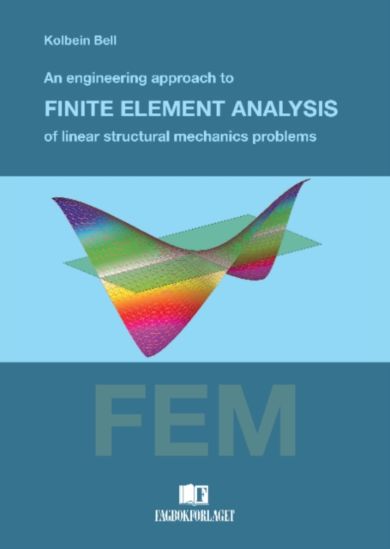 An engineering approach to finite element analysis of linear structural mechanics problems