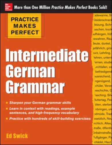 Practice Makes Perfect: Intermediate German Grammar