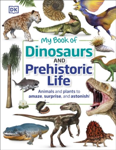 My Book of Dinosaurs and Prehistoric Life