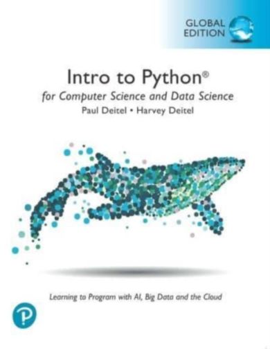 Intro to Python for Computer Science and Data Science: Learning to Program with AI, Big Data and The