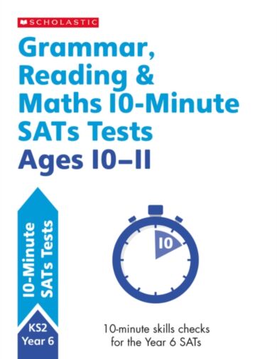 Grammar, Reading & Maths 10-Minute SATs Tests Ages 10-11