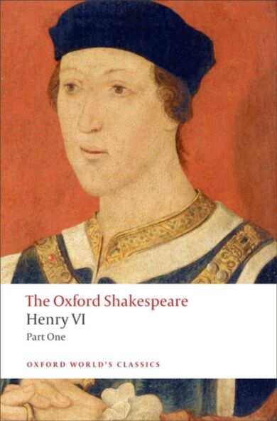 Henry VI, Part One: The Oxford Shakespeare