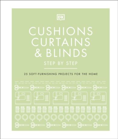 Cushions, Curtains and Blinds Step by Step