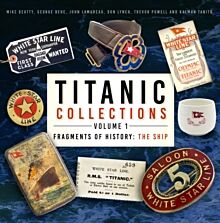 Titanic Collections Volume 1: Fragments of History