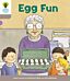 Oxford Reading Tree Biff, Chip and Kipper Stories Decode and Develop: Level 1: Egg Fun